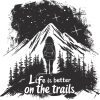 Life is Better on th Trails - Image 2